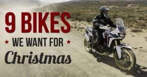 9 motorcycles we really want this Christmas