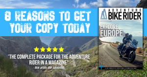 8 Reasons You Need to Get the Latest Issue of Adventure Bike Rider magazine